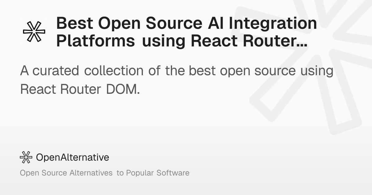 Best Open Source AI Integration Platforms using React Router DOM in 2026