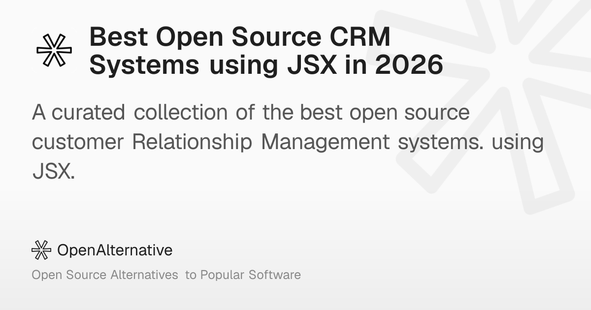 Best Open Source CRM Systems using JSX in 2026