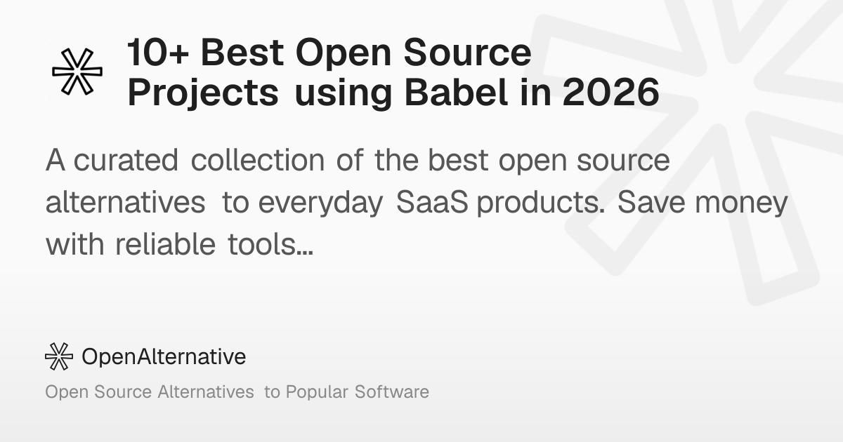 10+ Best Open Source Projects using Babel in 2026