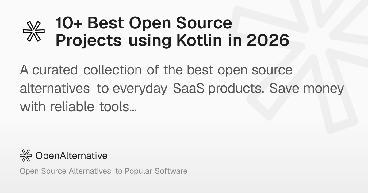 10+ Best Open Source Projects using Kotlin in 2026