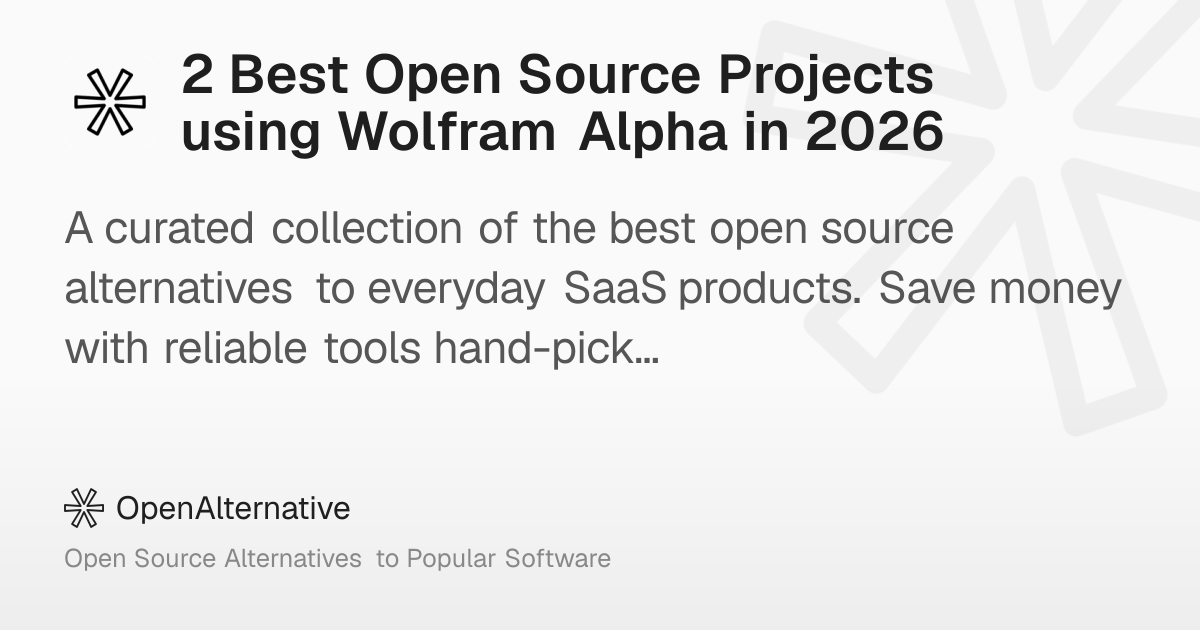 2 Best Open Source Projects using Wolfram Alpha in 2026