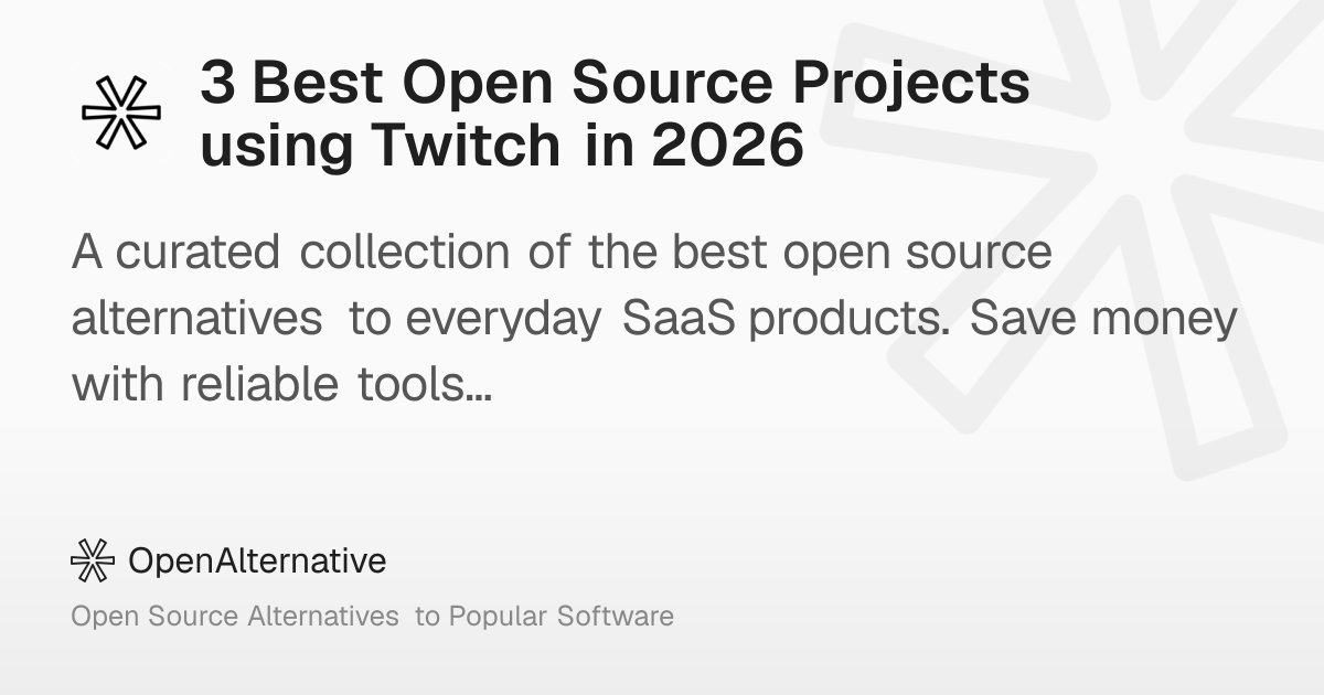 3 Best Open Source Projects using Twitch in 2026