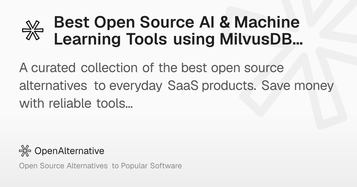 Best Open Source AI & Machine Learning Tools using MilvusDB in 2026