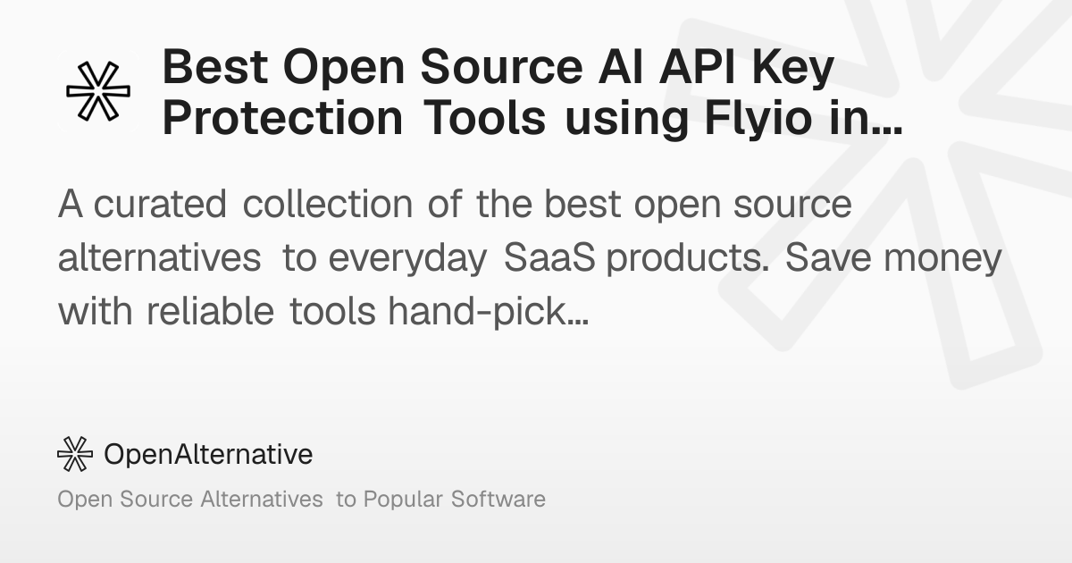 Best Open Source AI API Key Protection Tools using Flyio in 2026