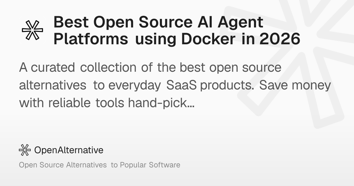Best Open Source AI Agent Platforms using Docker in 2026