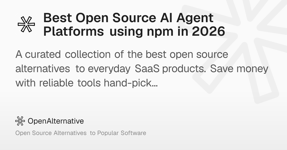Best Open Source AI Agent Platforms using npm in 2026