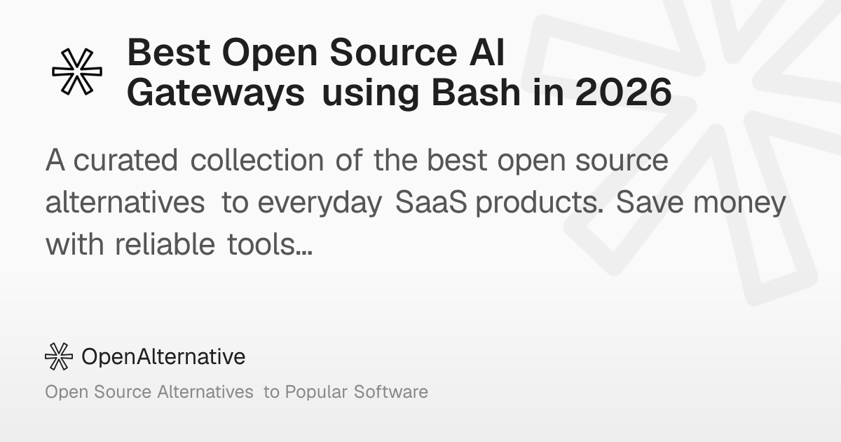 Best Open Source AI Gateways using Bash in 2026