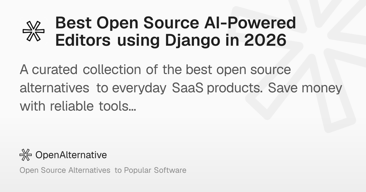 Best Open Source AI-Powered Editors using Django in 2026