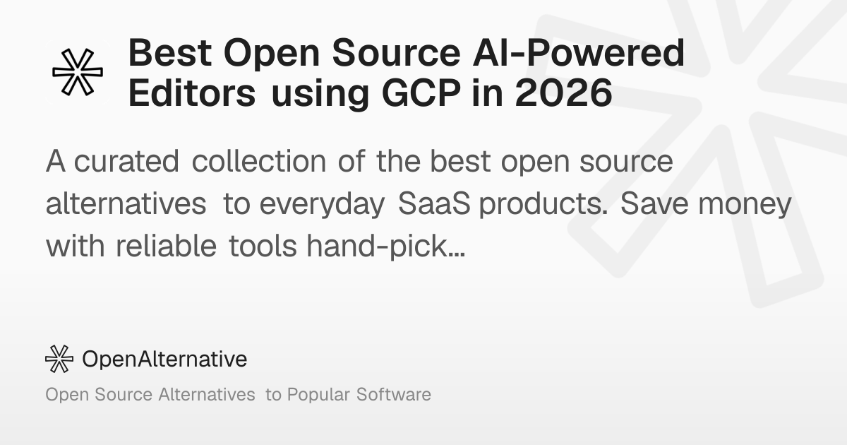 Best Open Source AI-Powered Editors using GCP in 2026