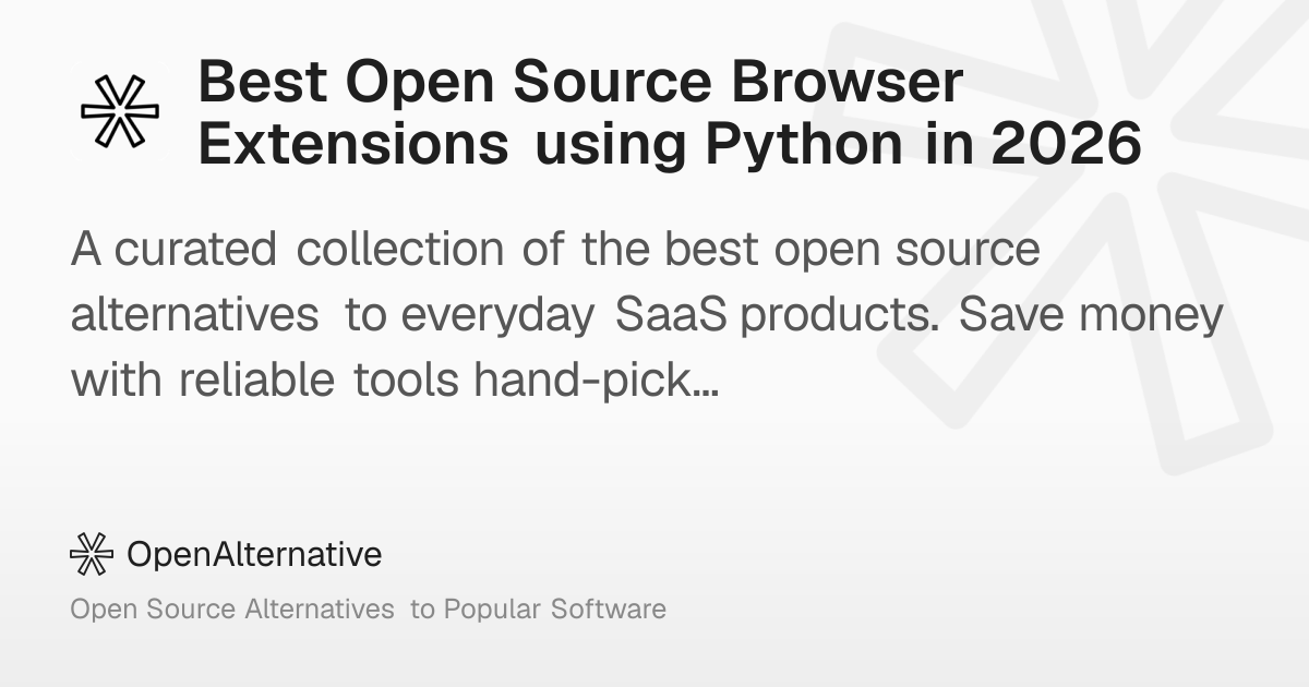 Best Open Source Browser Extensions using Python in 2026