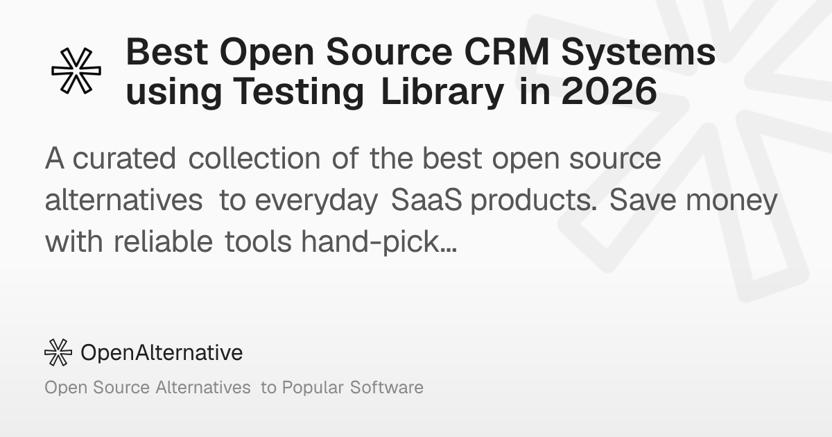 Best Open Source CRM Systems using Testing Library in 2026