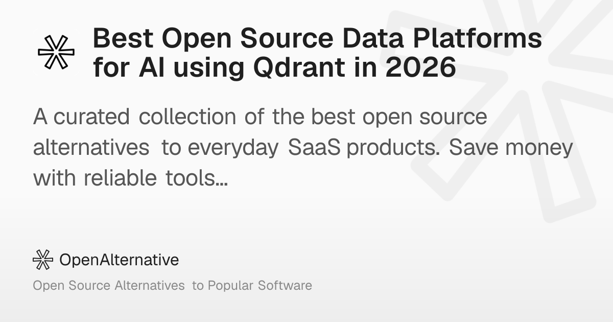 Best Open Source Data Platforms for AI using Qdrant in 2026