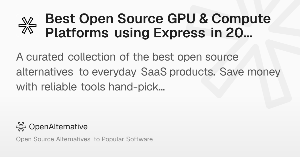 Best Open Source GPU & Compute Platforms using Express in 2026
