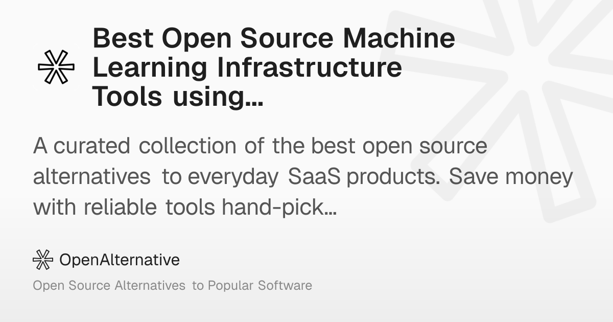 Best Open Source Machine Learning Infrastructure Tools using Testing ...
