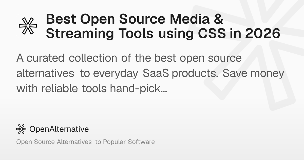 Best Open Source Media & Streaming Tools using CSS in 2026