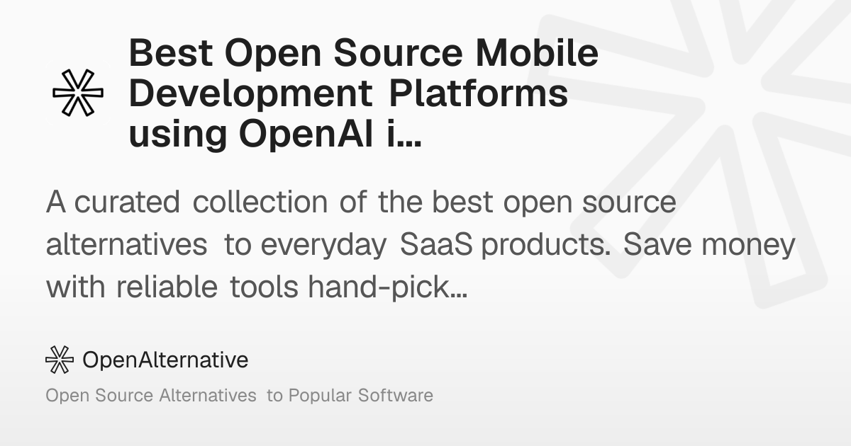 Best Open Source Mobile Development Platforms using OpenAI in 2026