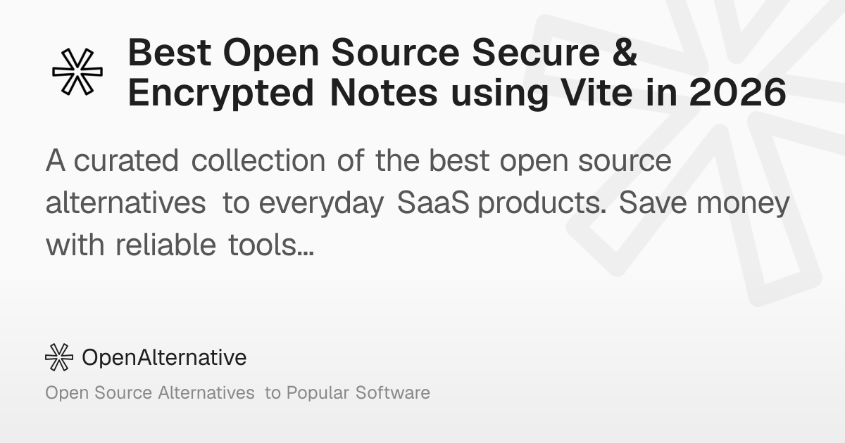 Best Open Source Secure & Encrypted Notes using Vite in 2026