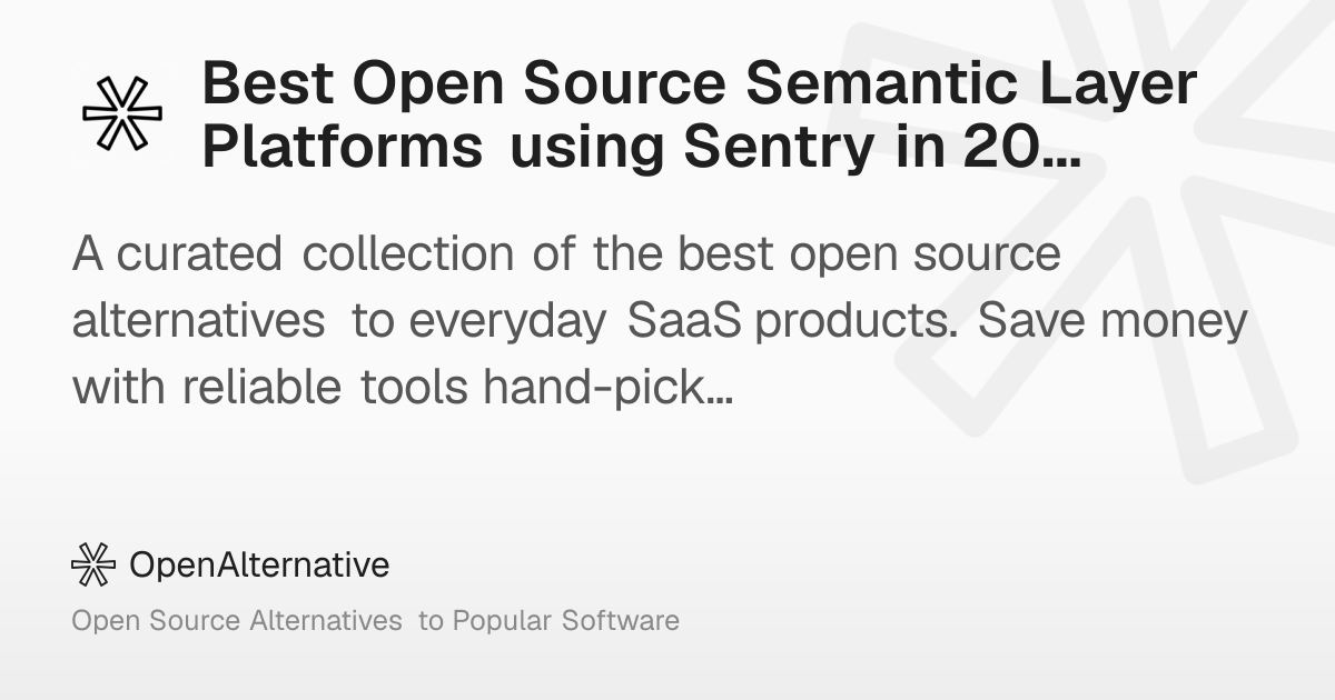 Best Open Source Semantic Layer Platforms using Sentry in 2026