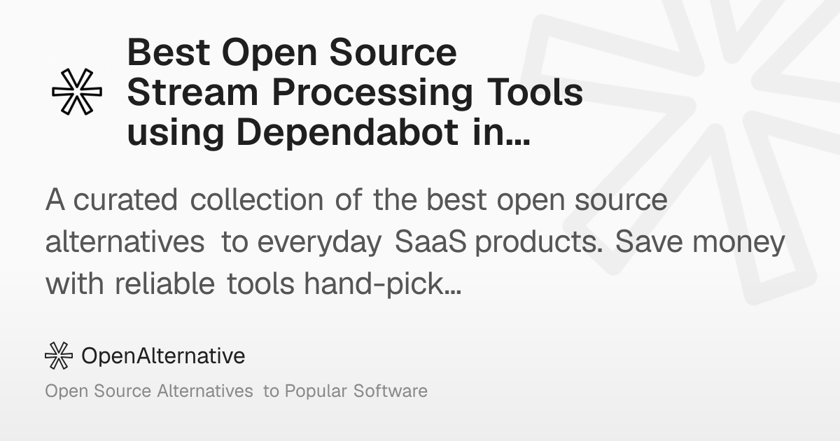 Best Open Source Stream Processing Tools using Dependabot in 2026