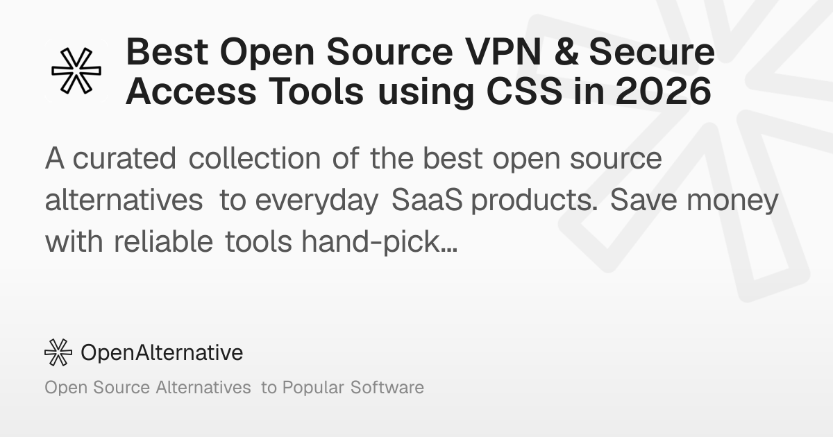 Best Open Source VPN & Secure Access Tools using CSS in 2026