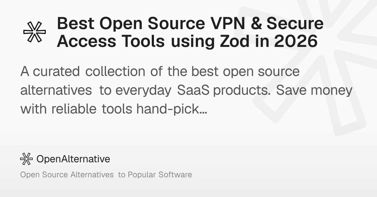 Best Open Source VPN & Secure Access Tools using Zod in 2026