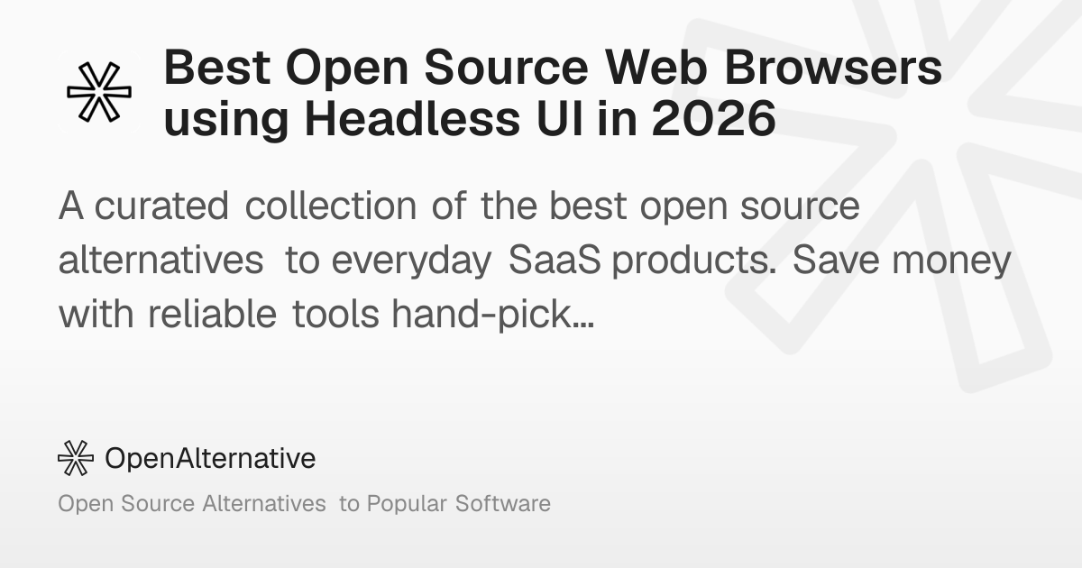 Best Open Source Web Browsers using Headless UI in 2026