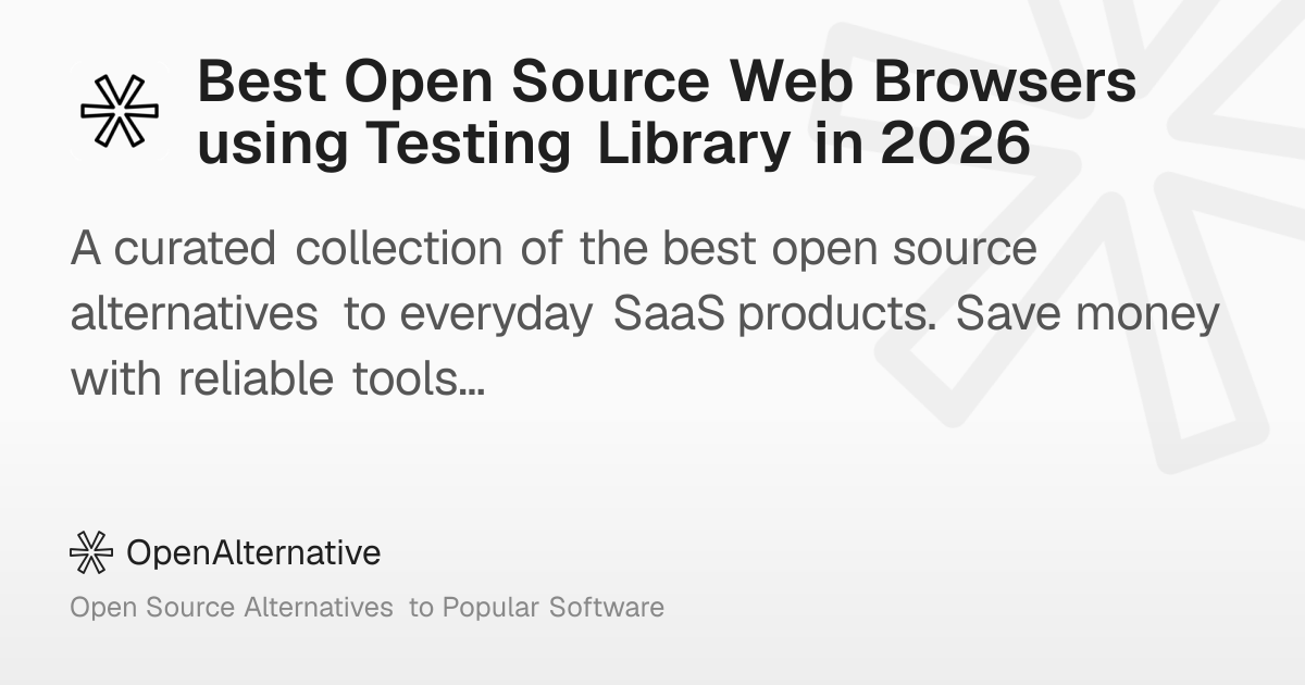 Best Open Source Web Browsers using Testing Library in 2026