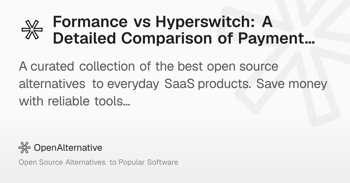 Formance vs Hyperswitch: A Detailed Comparison of Payment ...