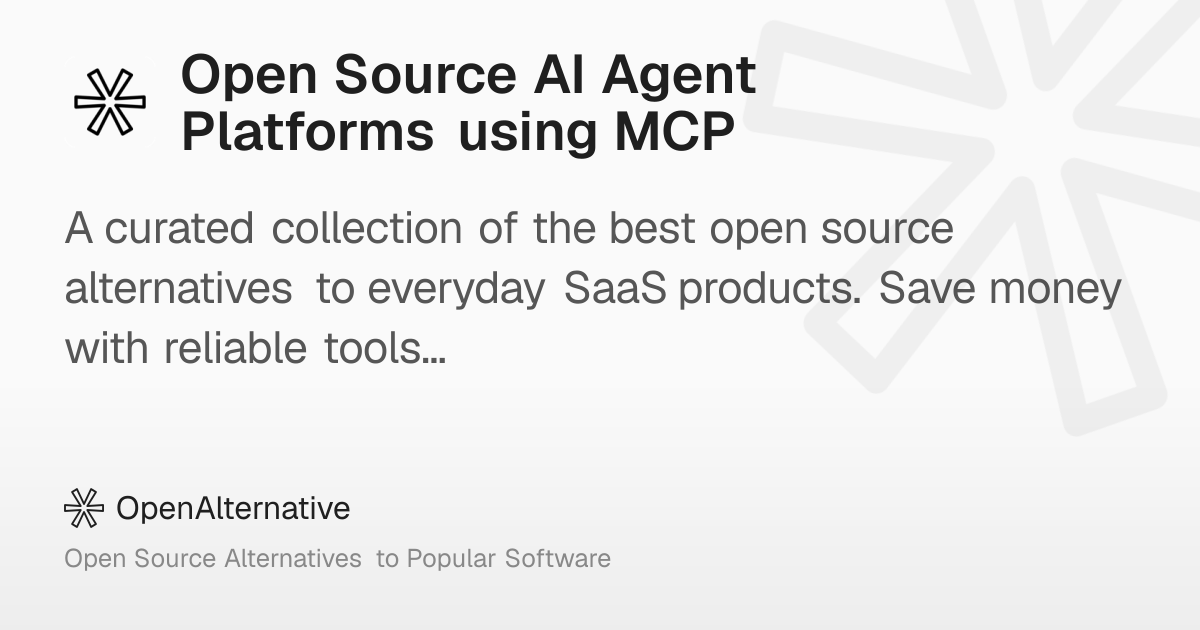 Open Source AI Agent Platforms using MCP – OpenAlternative